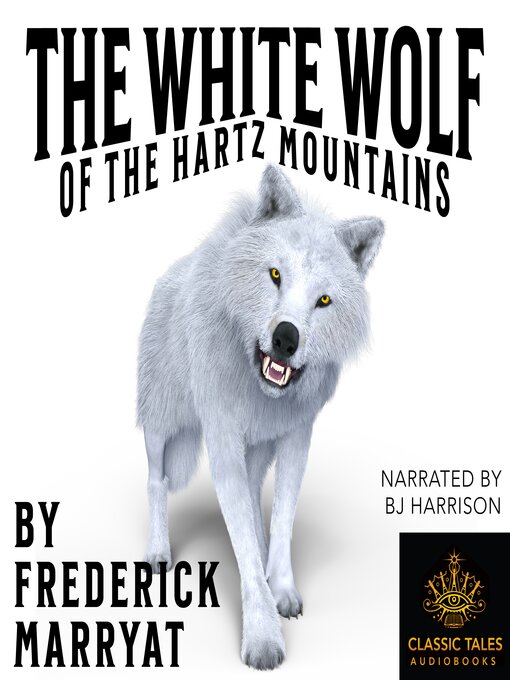 Title details for The White Wolf of the Hartz Mountains by Frederick Marryat - Available